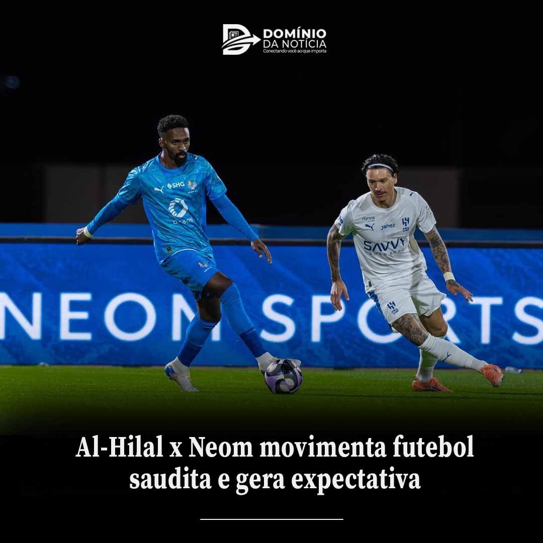Al-Hilal x Neom movimenta futebol saudita e gera expectativa