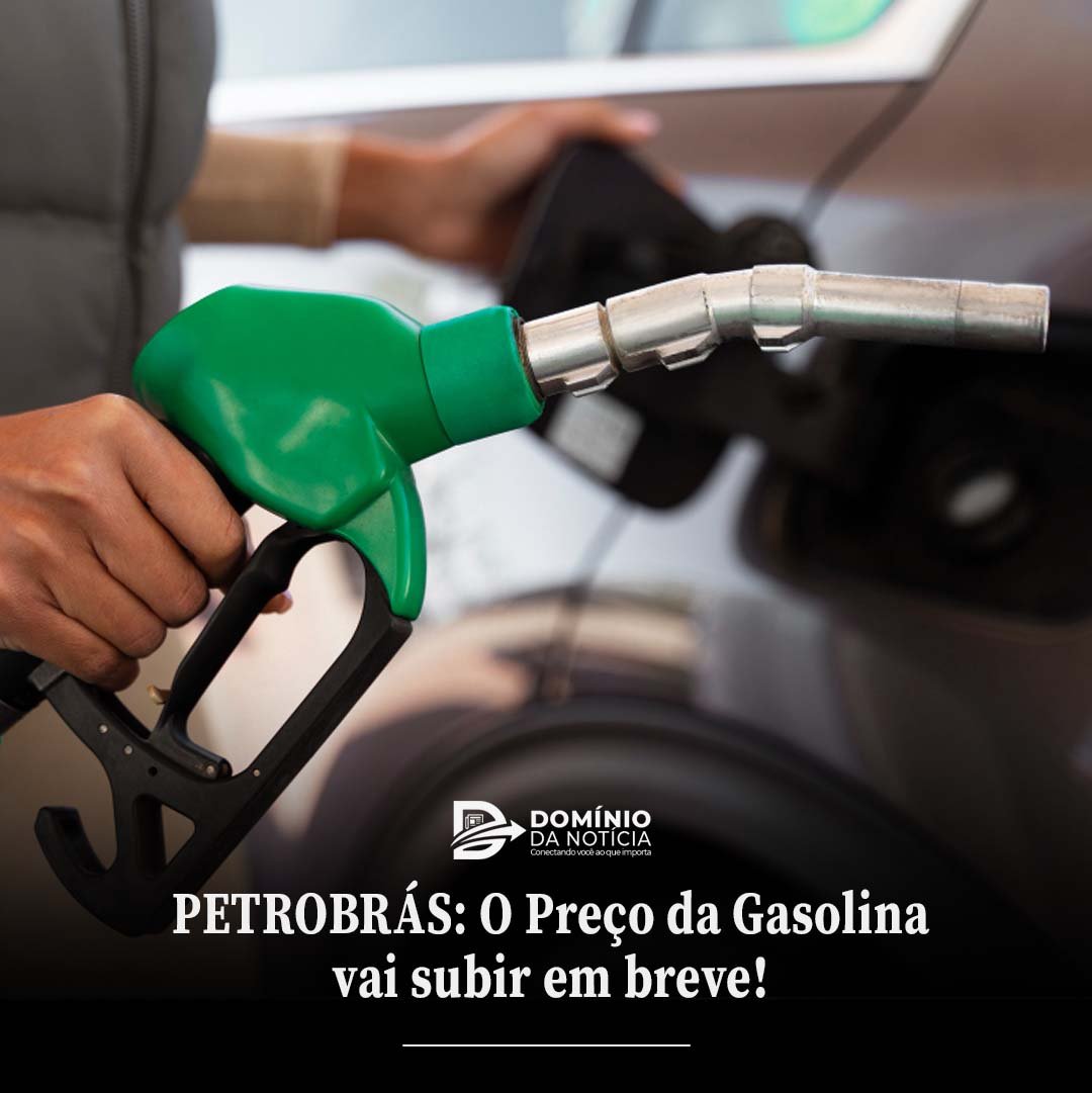 Petrobras sinaliza novo aumento da gasolina nos próximos dias